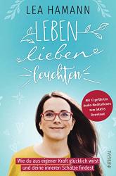 Cover von Leben, lieben, leuchten: Wie du aus eigener Kraft glücklich wirst und deine inneren Schätze findest. Mit 12 geführten Audio-Meditationen zum Gratis-Download