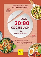 Cover von Das 20:80-Kochbuch für Berufstätige: Abnehmen mit dem Erfolgsprinzip (GU Diät&Gesundheit)