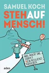 Cover von StehaufMensch!: Was macht uns stark? Kein Resilienz-Ratgeber