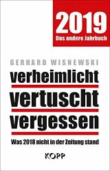 Cover von verheimlicht – vertuscht – vergessen 2019: Was 2018 nicht in der Zeitung stand