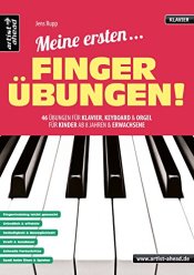 Cover von Meine ersten Fingerübungen! 46 Übungen für Klavier, Keyboard & Orgel - für Kinder ab 8 Jahren & Erwachsene. Lehrbuch für Piano. Klaviernoten. Fingertraining.