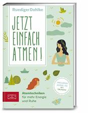 Cover von Jetzt einfach atmen!: Atemtechniken für mehr Energie und Ruhe (Mit CD)